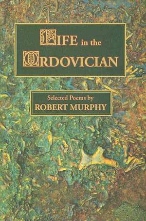 LIFE IN THE ORDOVICIAN SEL POE de Robert Murphy