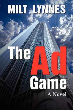 The Ad Game de Milt Lynnes