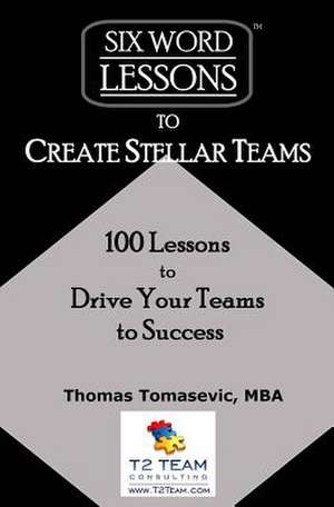 Six-Word Lessons to Create Stellar Teams