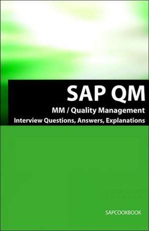 SAP Qm Interview Questions, Answers, Explanations: SAP Quality Management Certification Review de Terry Sanchez