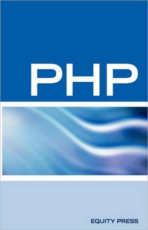 PHP Interview Questions, Answers, and Explanations: PHP FAQ de Terry Sanchez-Clark