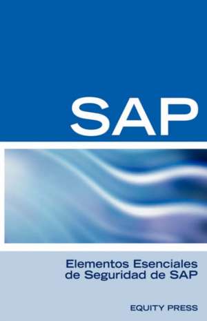 Elementos Esenciales de Seguridad de SAP de Alfredo Hernandez