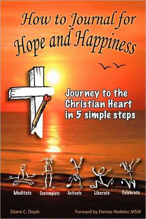 How to Journal for Hope and Happiness de Diane C. Doyle