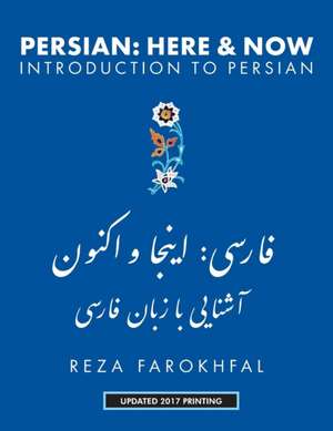 Persian Here and Now: Introduction to Persian de Reza Farokhfal