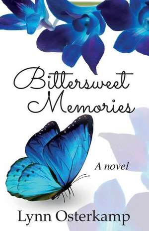 Bittersweet Memories de Lynn Osterkamp