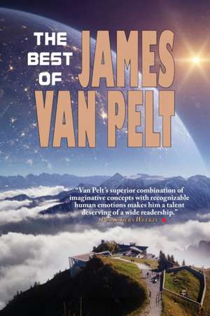 The Best of James Van Pelt de James Van Pelt