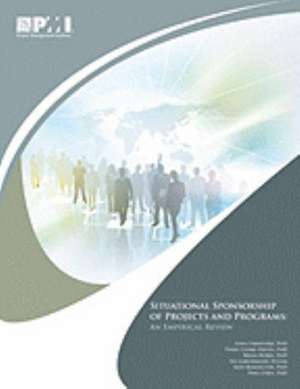 Situational Sponsorship of Projects and Programs: An Empirical Review de DBA Crawford, Lynn