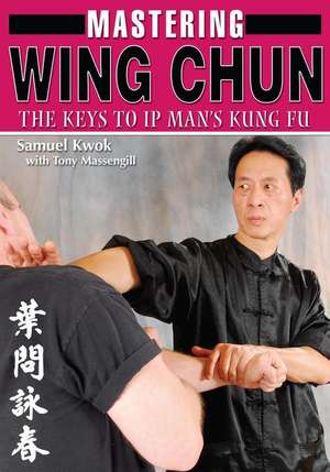 Mastering Wing Chun de Tony Tony Massengill