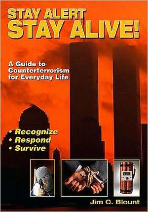 Stay Alert, Stay Alive de Blount, Jim C.