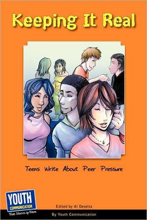 Keeping It Real: Teens Write about Peer Pressure de Laura Longhine