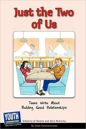 Just the Two of Us: Teens Write about Building Good Relationships de Keith Hefner