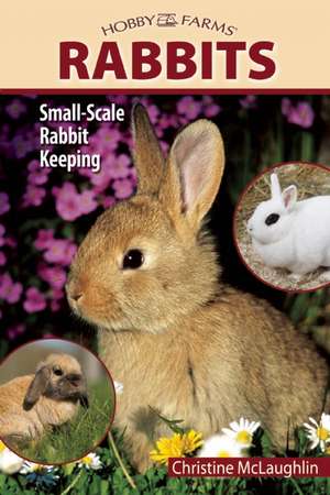 Hobby Farms: Small-Scale Rabbit Keeping de Virginia Parker Guidry