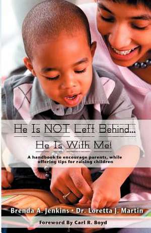 He Is Not Left Behind... He Is with Me! de Brenda A. Jenkins