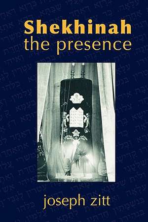 Shekhinah: The Presence de Joseph Zitt