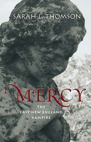 Mercy: The Last New England Vampire de Sarah L. Thomson