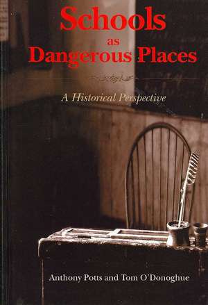 Schools as Dangerous Places: A Historical Perspective de Anthony Potts