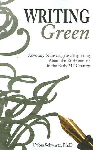 Writing Green de Debra A. Schwartz