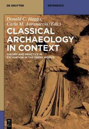 Classical Archaeology in Context: Theory and Practice in Excavation in the Greek World de Alexandra Alexandridou