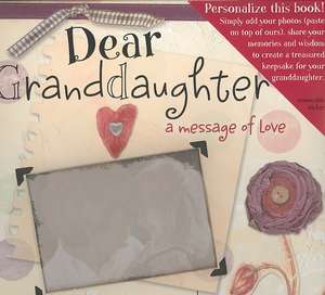 Dear Granddaughter: A Message of Love [With Frame] de Marianne R. Richmond