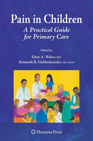 Pain in Children: A Practical Guide for Primary Care de Gary A. Walco