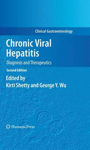 Chronic Viral Hepatitis: Diagnosis and Therapeutics de Kirti Shetty