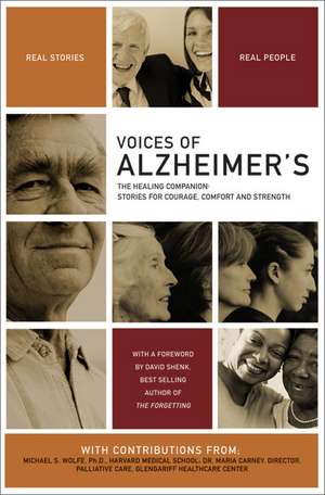 Voices of Alzheimer's: The Healing Companion: Stories for Courage, Comfort and Strength de The Healing Project