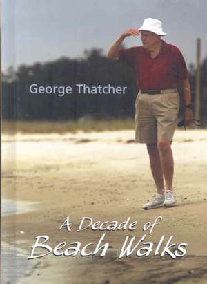 A Decade of Beach Walks de George Thatcher