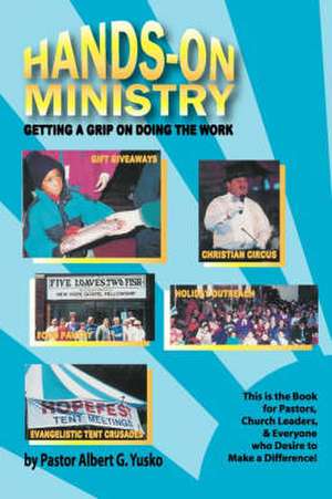 Hands-On Ministry de Pastor Albert G. Yusko