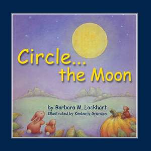 Circle...the Moon de Barbara M. Lockhart