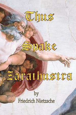 Thus Spake Zarathustra de Friedrich Nietzsche