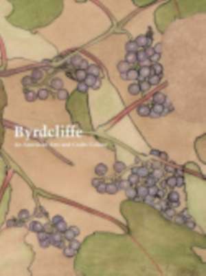 Byrdcliffe – An American Arts and Crafts Colony de Nancy E. Green