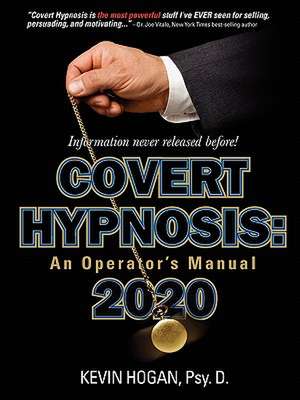 Covert Hypnosis 2020: An Operator's Manual de Kevin Hogan