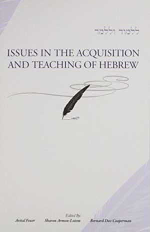 Issues in the Acquisition and Teaching of Hebrew de Avital Feuer