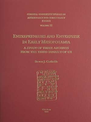 CUSAS 22 – Entrepreneurs and Enterprise in Early Mesopotamia: A Study of Three Archives from the Third Dynasty of Ur de Steven J. Garfinkle