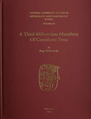 CUSAS 26 – A Third–Millennium Miscellany of Cuneiform Texts de Aage Westenholz