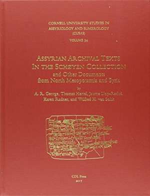 CUSAS 34 – Assyrian Archival Texts in the Schøyen Collection and Other Documents from North Mesopotamia and Syria de Andrew R. George