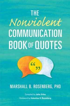 The Nonviolent Communication Book of Quotes de Marshall B Rosenberg