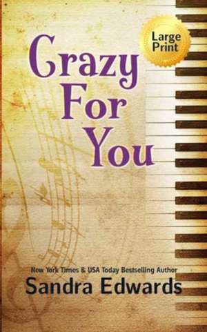 Crazy For You de Sandra Edwards