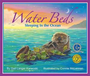 Water Beds: Sleeping in the Ocean de Gail Langer Karwoski