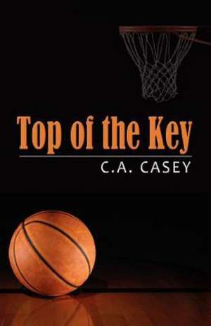 Top of the Key de C.A. Casey