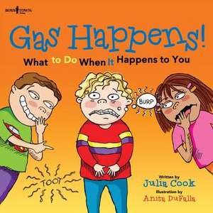 Gas Happens!: What to Do When It Happens to You de Julia Cook