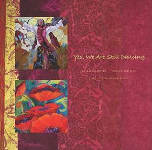 Yes, We Are Still Dancing de Susan Amstater