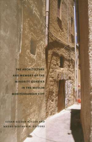 Architecture and Memory of the Minority Quarter in the Muslim Mediterranean City de Susan Gilson Miller