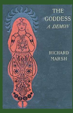 The Goddess: A Demon de Richard Marsh