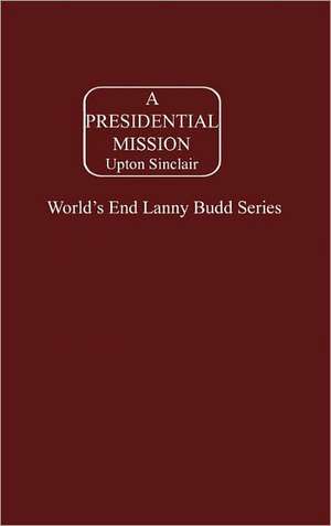 Presidential Mission de Upton Sinclair