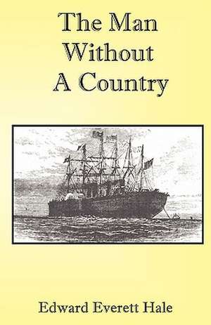 The Man Without a Country de Edward Everett Hale