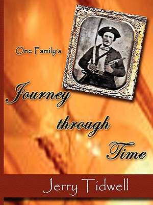 One Family's Journey Through Time de R. G. (Jerry) Tidwell