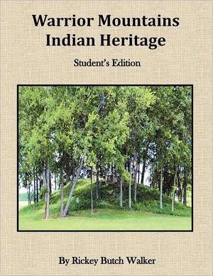 Warrion Mountians Indian Heritage Student Edition de Rickey Butch Walker