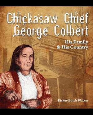 Chickasaw Chief George Colbert de Rickey Butch Walker