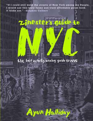 Zinester's Guide to NYC: The Last Wholly Analog Guide to NYC de Dawn Halliday